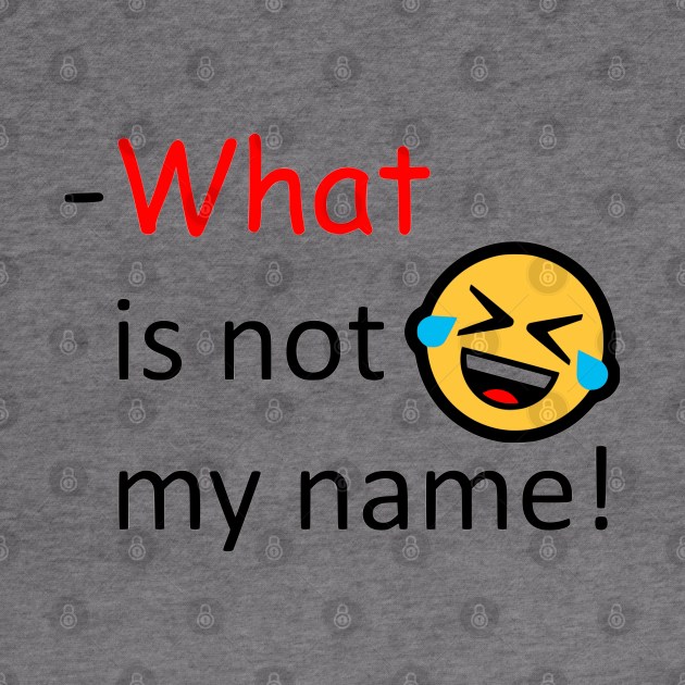 What is not my name by AhMath